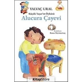 Küçük Yaşar’ın Öyküsü Alucura Çayevi - Yalvaç Ural