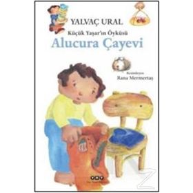 Küçük Yaşar’ın Öyküsü Alucura Çayevi - Yalvaç Ural