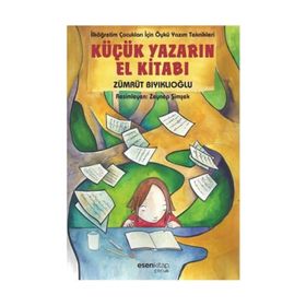 Küçük Yazarın El Kitabı - Zümrüt Bıyıklıoğlu