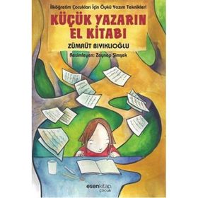 Küçük Yazarın El Kitabı - Zümrüt Bıyıklıoğlu