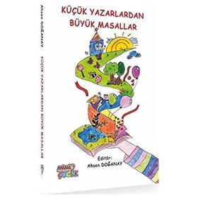 Küçük Yazarlardan Büyük Masallar - Kolektif