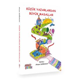 Küçük Yazarlardan Büyük Masallar - Kolektif