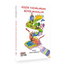Küçük Yazarlardan Büyük Masallar - Kolektif