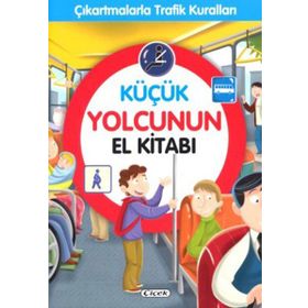 Küçük Yolcunun El Kitabı - Çıkartmalarla Trafik Kuralları