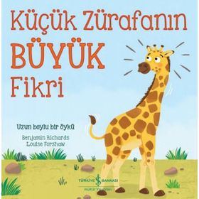 Küçük Zürafanın Büyük Fikri - Benjamin Richards