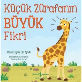 Küçük Zürafanın Büyük Fikri - Benjamin Richards