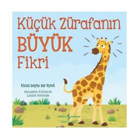 Küçük Zürafanın Büyük Fikri - Benjamin Richards