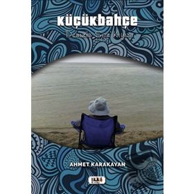 Küçükbahçe - Ahmet Karakayan