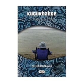 Küçükbahçe - Ahmet Karakayan
