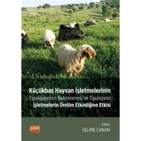 Küçükbaş Hayvan İşletmelerinin Tipolojilerinin Belirlenmesi ve Tipolojinin İşletmelerin Üretim Etkin Nobel Bilimsel Eserler