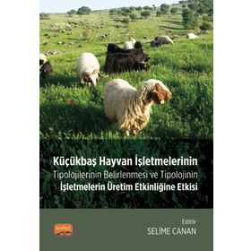 Küçükbaş Hayvan İşletmelerinin Tipolojilerinin Belirlenmesi ve Tipolojinin İşletmelerin Üretim Etkin Nobel Bilimsel Eserler