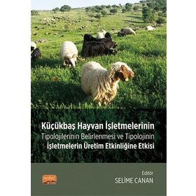 Küçükbaş Hayvan İşletmelerinin Tipolojilerinin Belirlenmesi ve Tipolojinin İşletmelerin Üretim Etkin Nobel Bilimsel Eserler