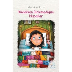 Küçükken Dinlemediğim Masallar - Mevlana İdris