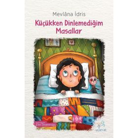Küçükken Dinlemediğim Masallar - Mevlana İdris
