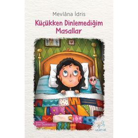 Küçükken Dinlemediğim Masallar - Mevlana İdris