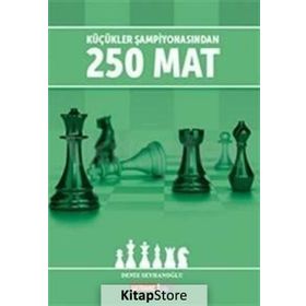 Küçükler Şampiyonasından 250 Mat - Deniz Seyhanoğlu