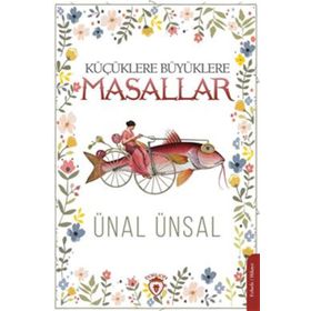 Küçüklere Büyüklere Masallar - Ünal Ünsal