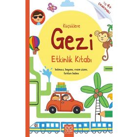 Küçüklere Gezi Etkinlik Kitabı Yaş 4+ Çıkartmalı - Çiçek Kitaplar