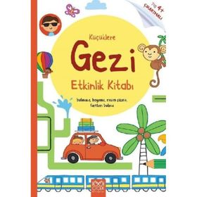 Küçüklere Gezi Etkinlik Kitabı Yaş 4+ Çıkartmalı - Çiçek Kitaplar