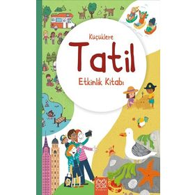 Küçüklere Tatil Etkinlik Kitabı 1001 Çiçek Kitaplar