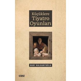 Küçüklere Tiyatro Oyunları Nuri Nalbantoğlu