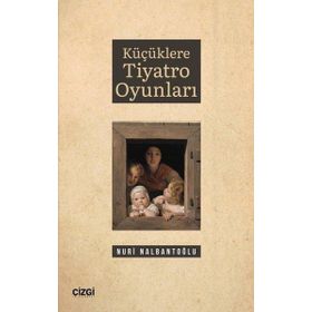 Küçüklere Tiyatro Oyunları Nuri Nalbantoğlu
