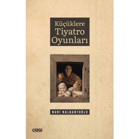 Küçüklere Tiyatro Oyunları Nuri Nalbantoğlu