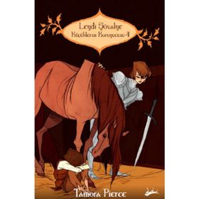 Küçüklerin Koruyucusu 4 - Leydi Şövalye - Tamora Pierce