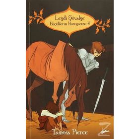 Küçüklerin Koruyucusu 4 - Leydi Şövalye - Tamora Pierce