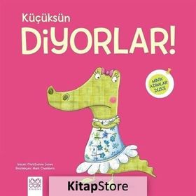 Küçüksün Diyorlar! - Minik Adımlar - Christianne Jones
