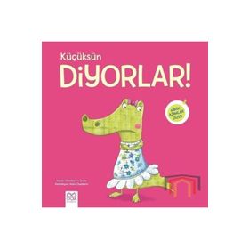 Küçüksün Diyorlar! - Minik Adımlar - Christianne Jones