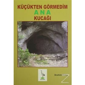 KÜÇÜKTEN GÖRMEDIM ANA KUCAĞI - İBRAHIM GÜLEÇ