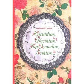 KÜÇÜKTÜM UFACIKTIM, TOP OYNADIM, ACIKTIM - TERI RODITI AKSEL