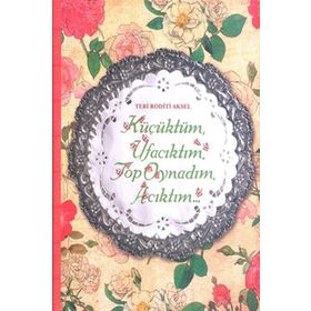 KÜÇÜKTÜM UFACIKTIM, TOP OYNADIM, ACIKTIM - TERI RODITI AKSEL
