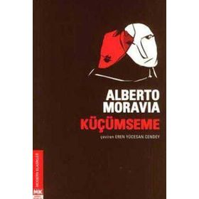 KÜÇÜMSEME - ALBERTO MORAVIA
