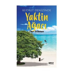 Kudret Denizinde Yaktin Ağacı - Ömer Deliduman