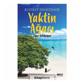 Kudret Denizinde Yaktin Ağacı - Ömer Deliduman