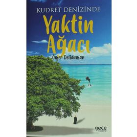 Kudret Denizinde Yaktin Ağacı - Ömer Deliduman