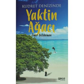 Kudret Denizinde Yaktin Ağacı - Ömer Deliduman