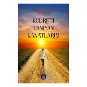 Kudreti Tanıyan Kanatlarım Elpis Yayınları