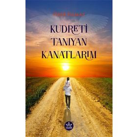 Kudreti Tanıyan Kanatlarım Elpis Yayınları