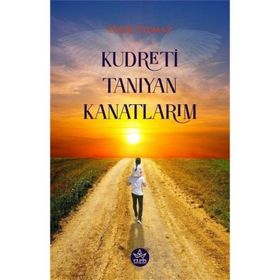 Kudreti Tanıyan Kanatlarım Elpis Yayınları