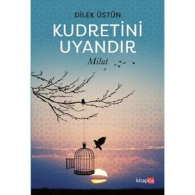 Kudretini Uyandır - Dilek Üstün