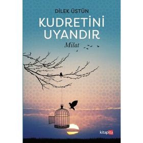 Kudretini Uyandır - Dilek Üstün