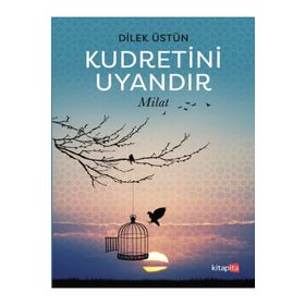 Kudretini Uyandır - Dilek Üstün