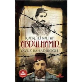 Kudretli Sultan 2. Abdülhamid Han - Yavuz Bahadıroğlu