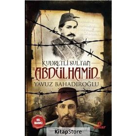 Kudretli Sultan 2. Abdülhamid Han - Yavuz Bahadıroğlu
