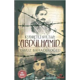 Kudretli Sultan 2. Abdülhamid Han - Yavuz Bahadıroğlu