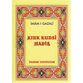 KUDSI HADISLER - İMAM-I GAZALI
