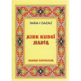 KUDSI HADISLER - İMAM-I GAZALI